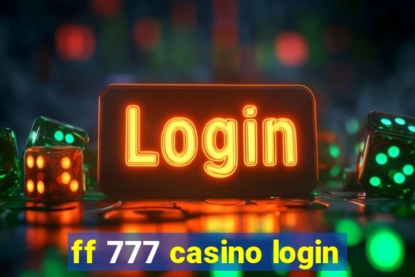 ff 777 casino login